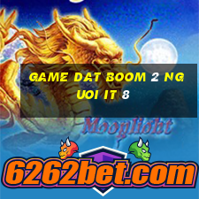 game dat boom 2 nguoi it 8