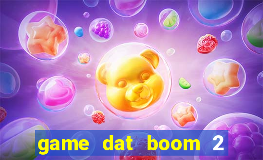 game dat boom 2 nguoi it 8