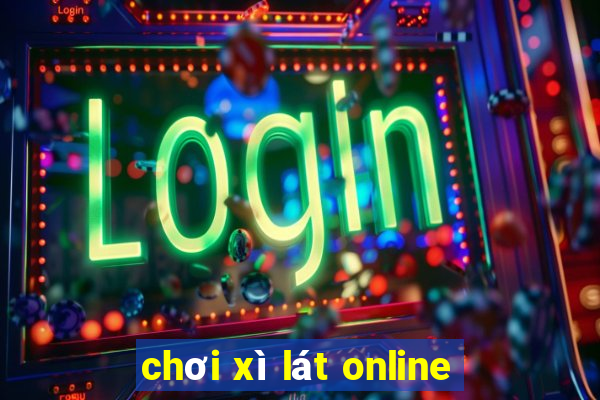 chơi xì lát online