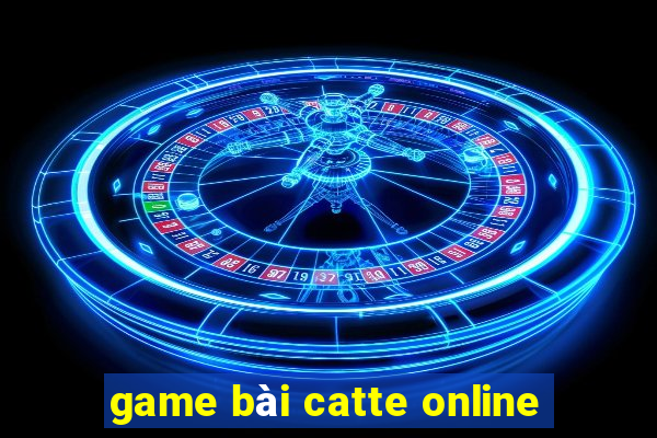 game bài catte online