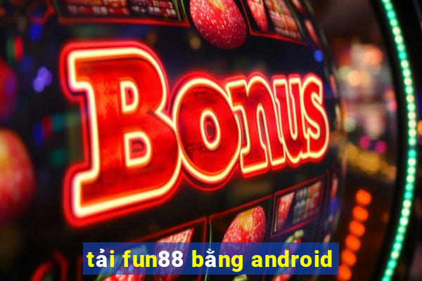 tải fun88 bằng android