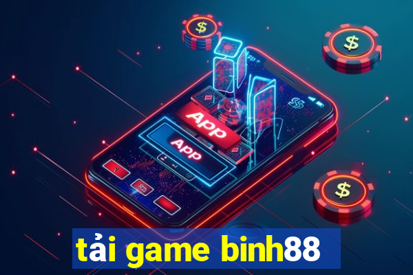 tải game binh88