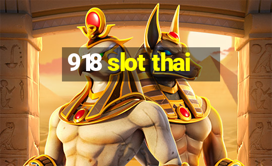 918 slot thai