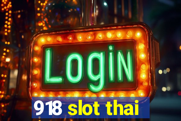 918 slot thai