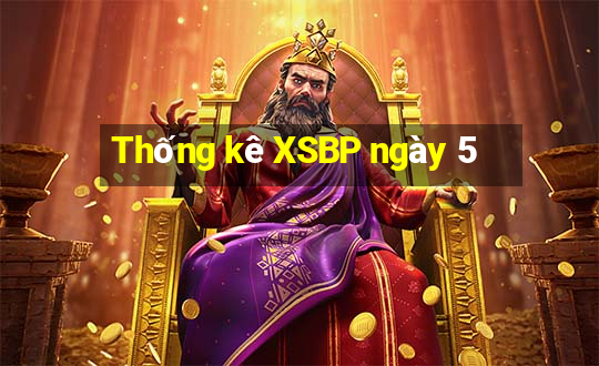 Thống kê XSBP ngày 5