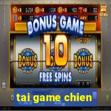 tai game chien