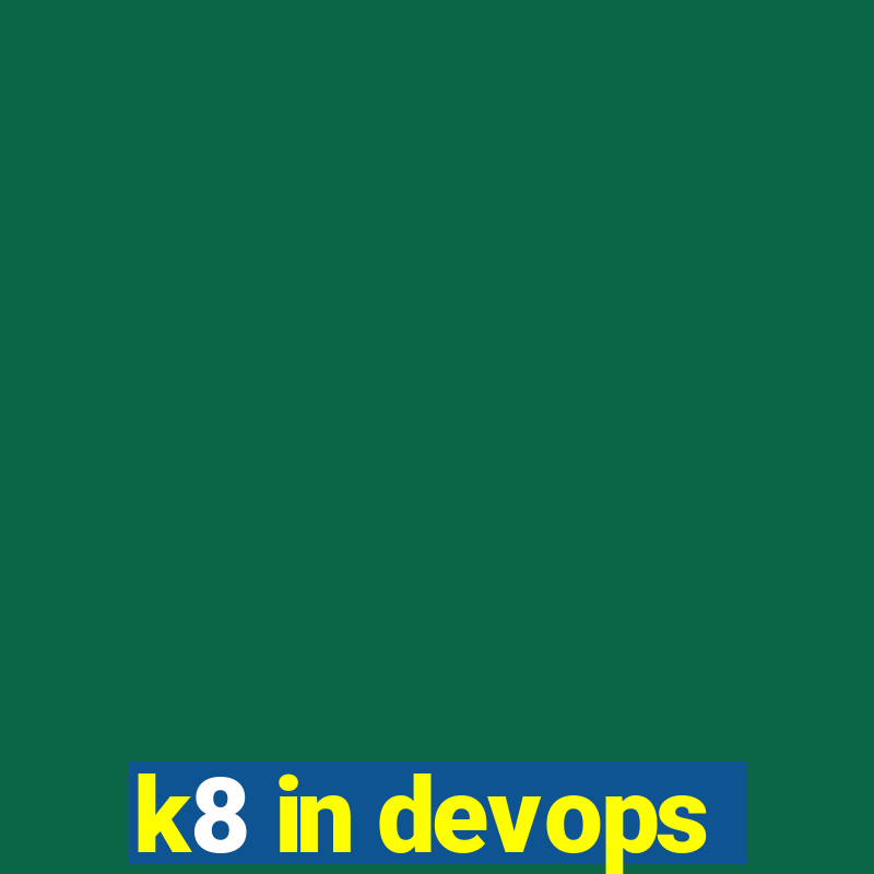 k8 in devops