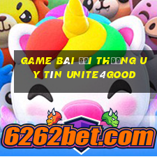 game bài đổi thưởng uy tín unite4good