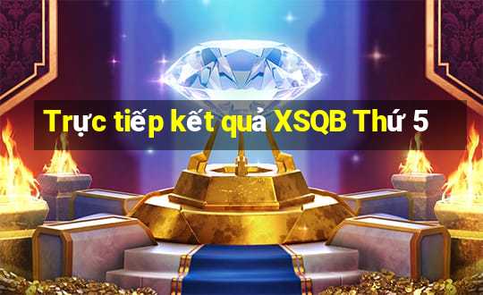 Trực tiếp kết quả XSQB Thứ 5