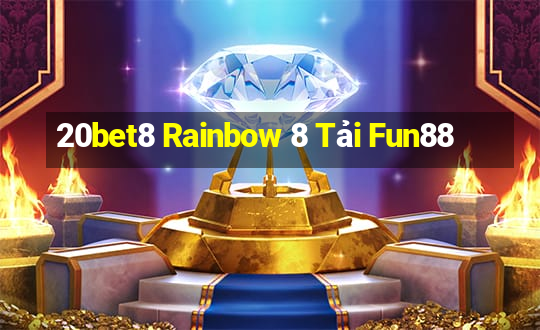 20bet8 Rainbow 8 Tải Fun88