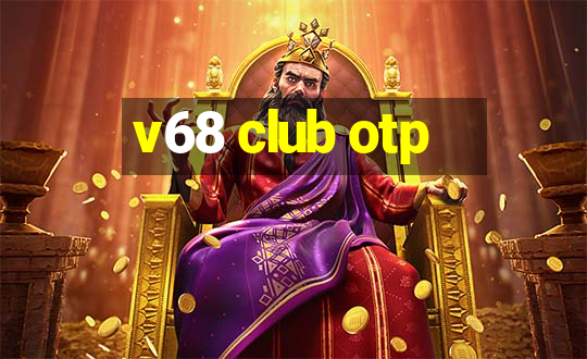 v68 club otp