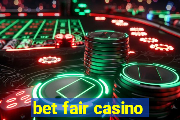 bet fair casino