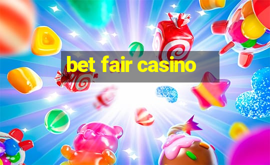 bet fair casino