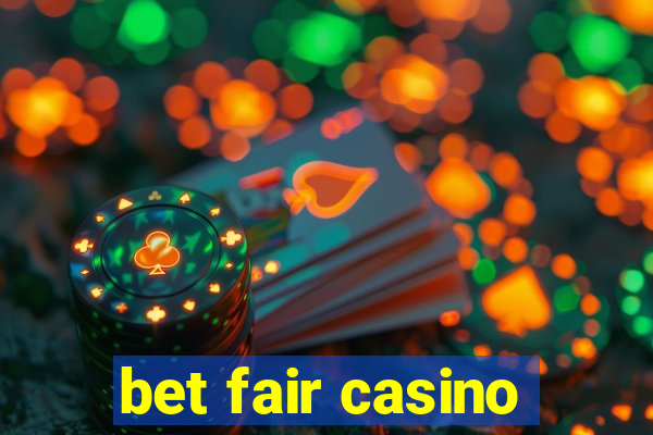 bet fair casino