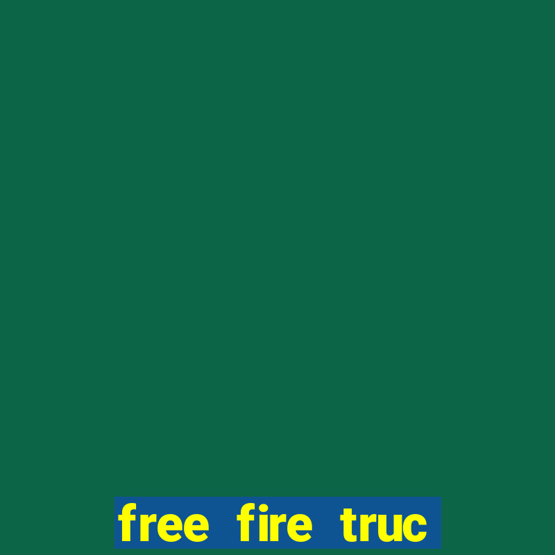 free fire truc tiep game