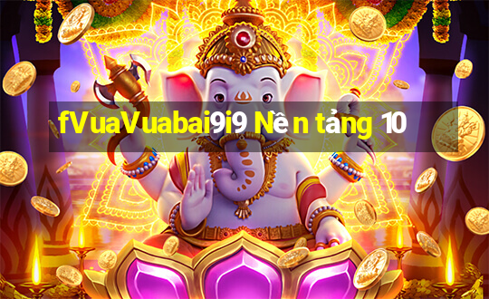 fVuaVuabai9i9 Nền tảng 10