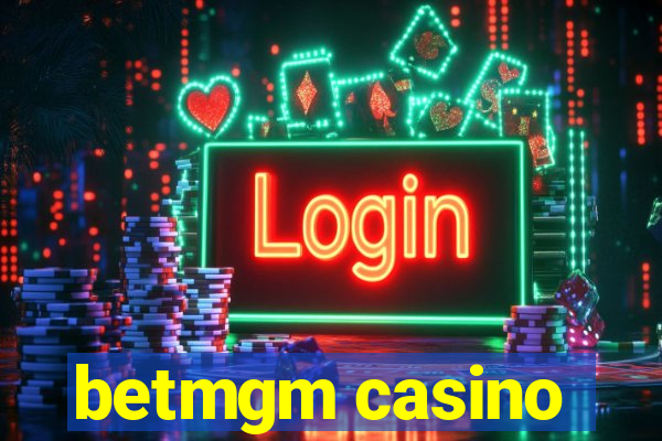 betmgm casino