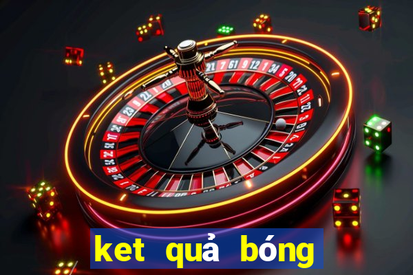 ket quả bóng đá trực tuyến