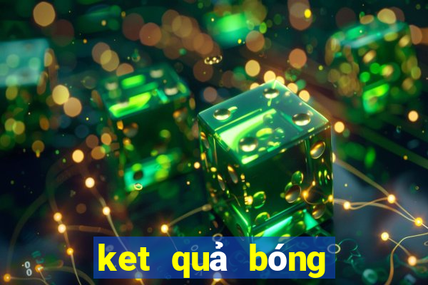 ket quả bóng đá trực tuyến