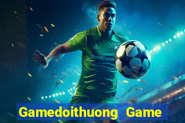 Gamedoithuong Game Bài Online Miễn Phí