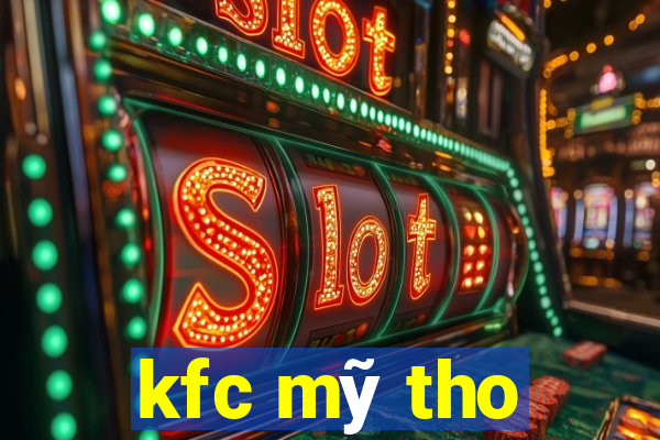 kfc mỹ tho