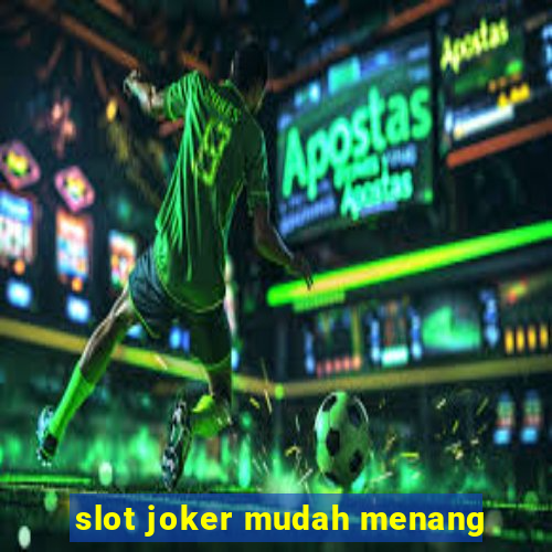 slot joker mudah menang