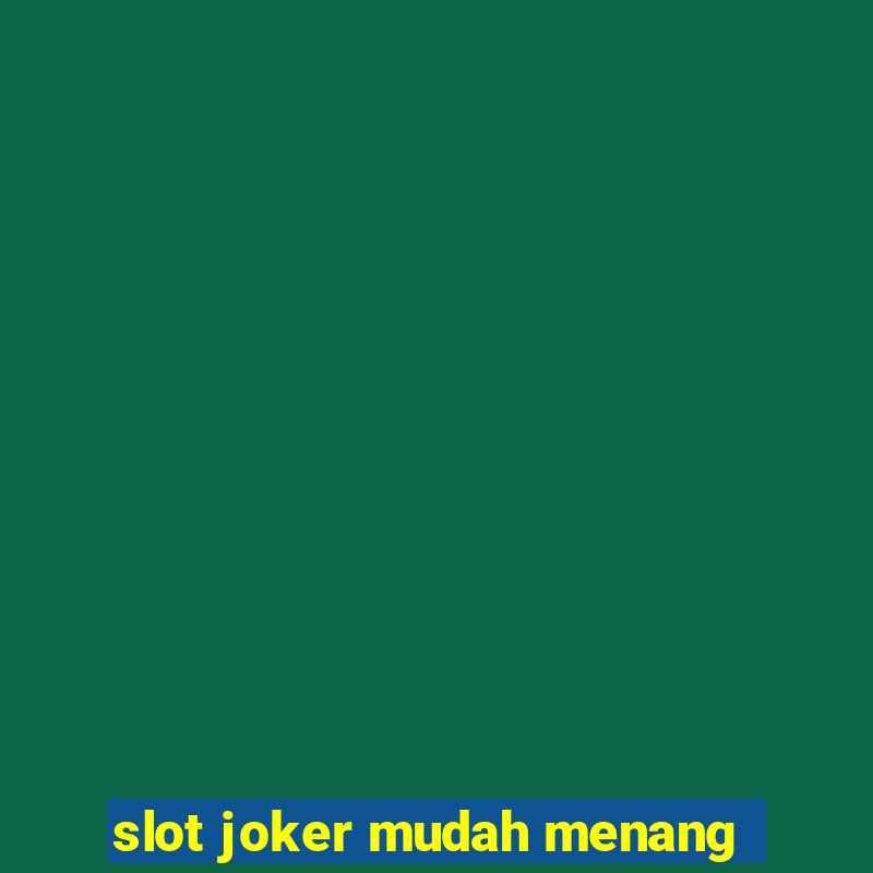 slot joker mudah menang