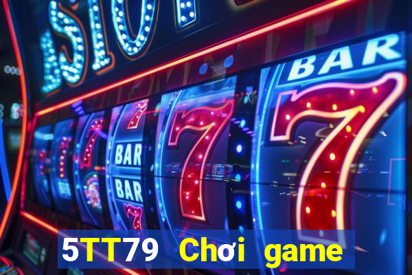 5TT79 Chơi game bài chính thức