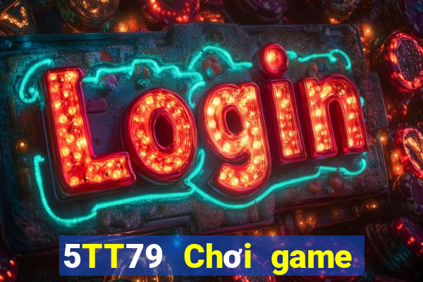 5TT79 Chơi game bài chính thức