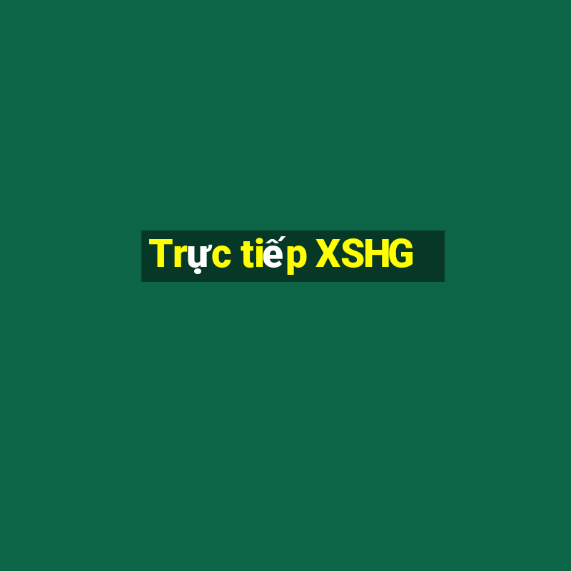 Trực tiếp XSHG