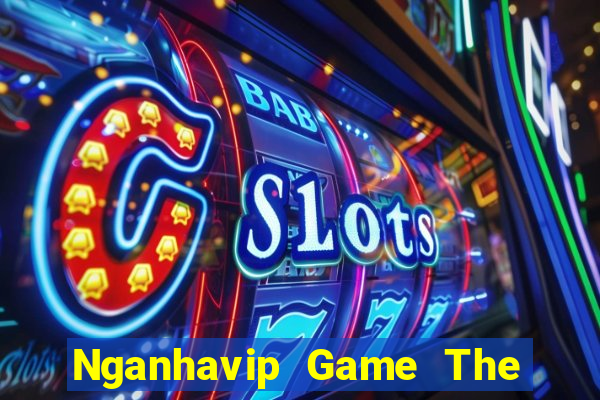 Nganhavip Game The Bài Hay Nhất 2021