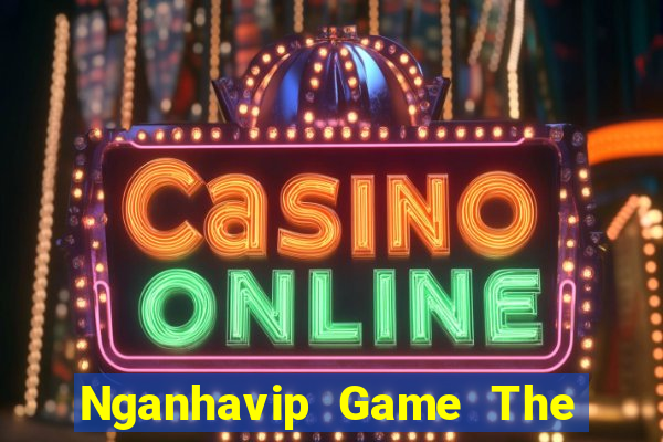 Nganhavip Game The Bài Hay Nhất 2021