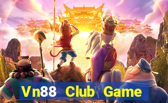 Vn88 Club Game Bài Đổi Thưởng Uy Tín