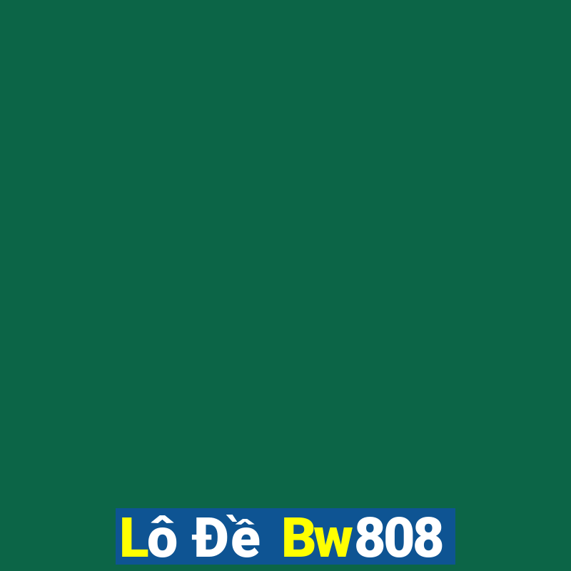 Lô Đề Bw808