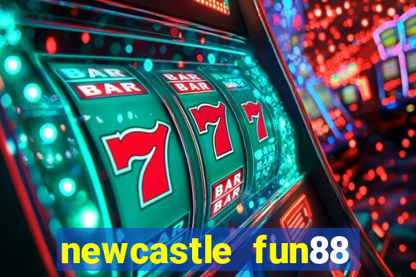 newcastle fun88 deal end