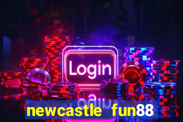 newcastle fun88 deal end