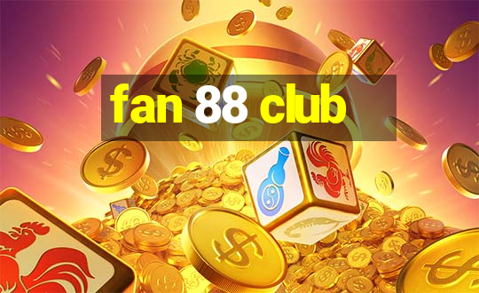 fan 88 club