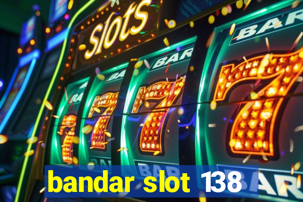 bandar slot 138