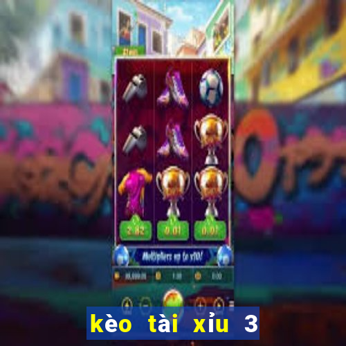 kèo tài xỉu 3 4 là gì