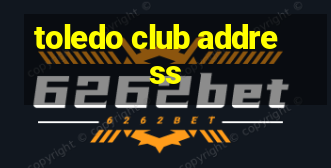 toledo club address