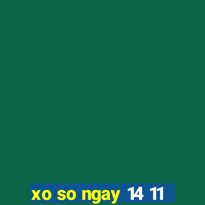 xo so ngay 14 11