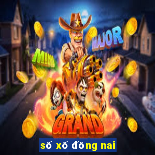 số xổ đồng nai