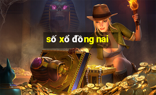 số xổ đồng nai