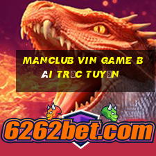 Manclub Vin Game Bài Trực Tuyến