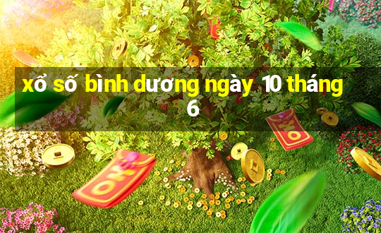 xổ số bình dương ngày 10 tháng 6