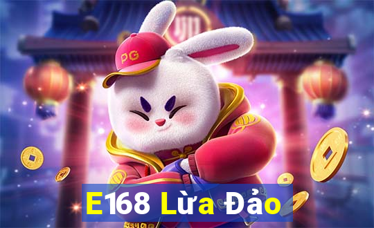 E168 Lừa Đảo