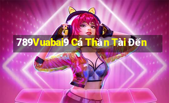 789Vuabai9 Cá Thần Tài Đến