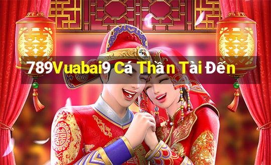 789Vuabai9 Cá Thần Tài Đến