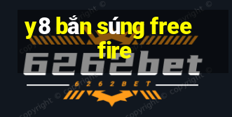 y8 bắn súng free fire