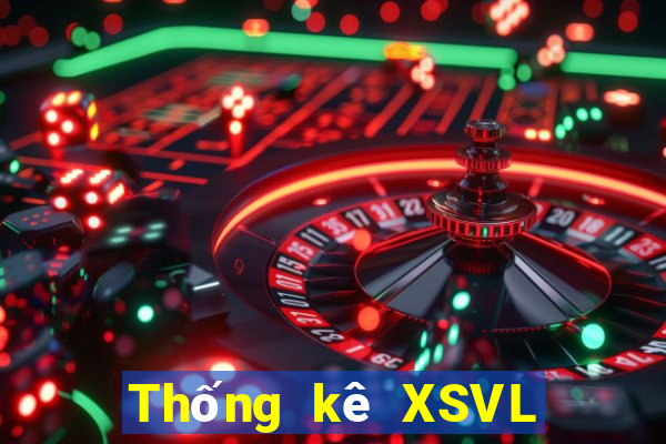 Thống kê XSVL ngày 1